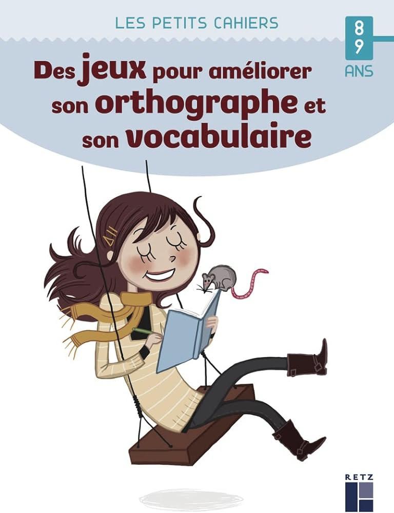 Méthodes Efficaces pour Perfectionner son Orthographe : Un Guide Pratique